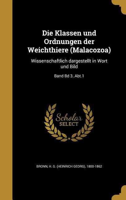 Produktbild: Die Klassen und Ordnungen der Weichthiere (Malacozoa)