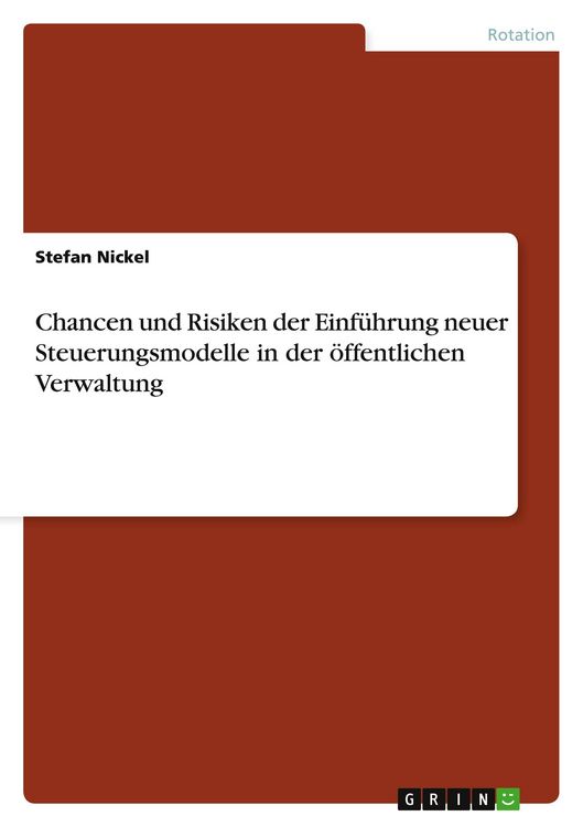 Produktbild: Chancen und Risiken der Einf&uuml;hrung neuer Steuerungsmodelle in der &ouml;ffentlichen Verwaltung