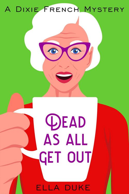 Produktbild: Dead as All Get Out (Dixie French Mysteries, #1)