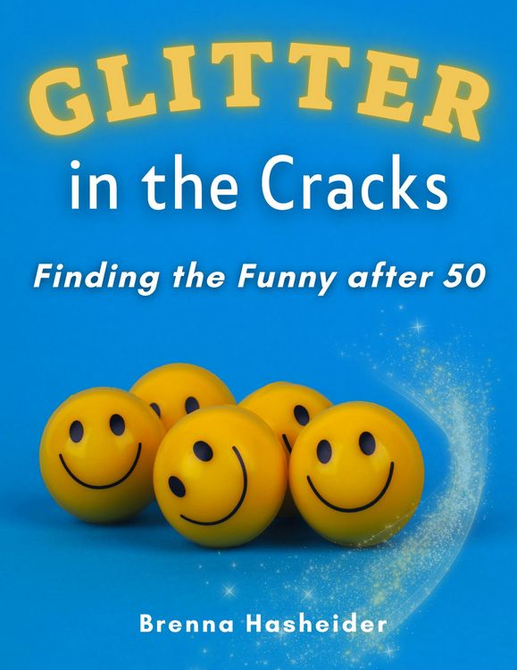 Produktbild: Glitter in the Cracks: Finding the Funny after 50