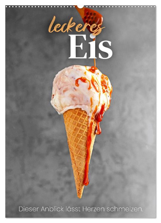 Produktbild: Leckeres Eis - Dieser Art l&auml;sst Herzen schmelzen. (Wandkalender 2026 DIN A2 hoch), CALVENDO Monatskalender