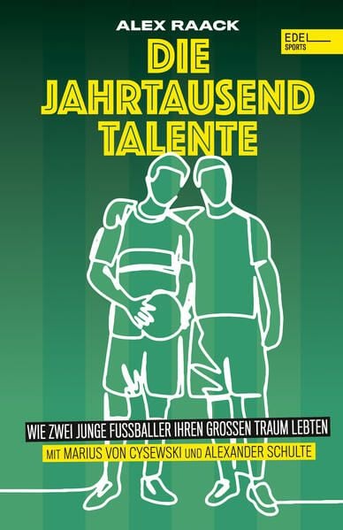 Produktbild: Die Jahrtausendtalente. Wie zwei junge Fu&szlig;baller ihren gro&szlig;en Traum lebten