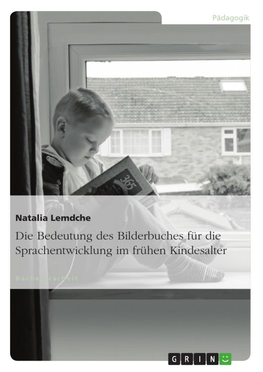 Produktbild: Die Bedeutung des Bilderbuches f&uuml;r die Sprachentwicklung im fr&uuml;hen Kindesalter