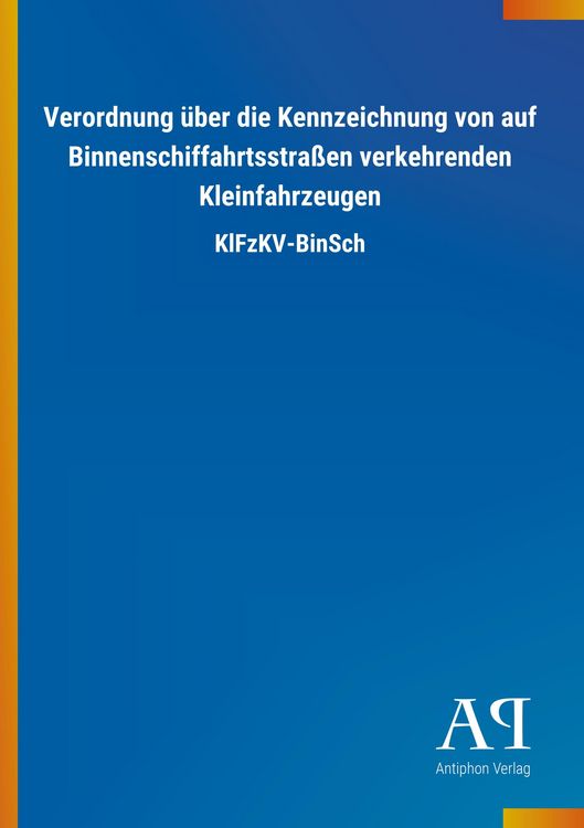 Produktbild: Verordnung &uuml;ber die Kennzeichnung von auf Binnenschiffahrtsstra&szlig;en verkehrenden Kleinfahrzeugen
