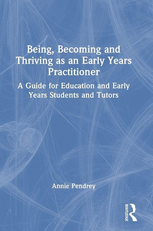 Produktbild: Being, Becoming and Thriving as an Early Years Practitioner