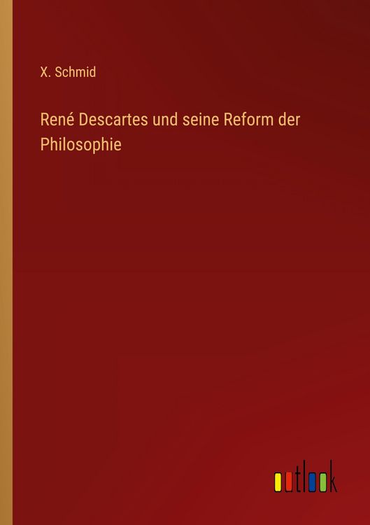 Produktbild: Ren&eacute; Descartes und seine Reform der Philosophie
