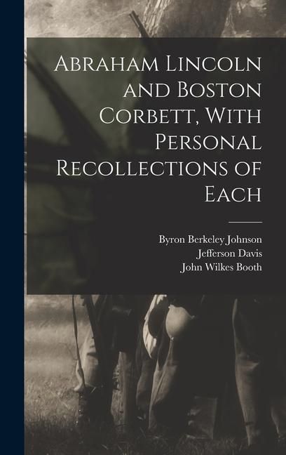 Produktbild: Abraham Lincoln and Boston Corbett, With Personal Recollections of Each