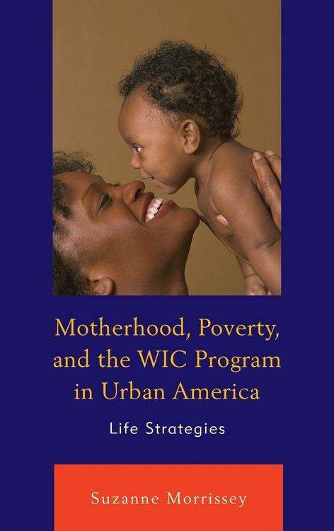 Produktbild: Motherhood, Poverty, and the WIC Program in Urban America