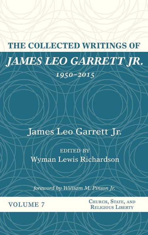Produktbild: The Collected Writings of James Leo Garrett Jr., 1950-2015