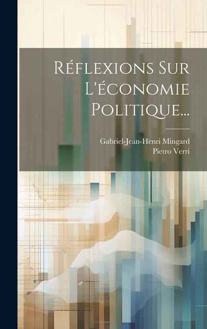 Produktbild: R&eacute;flexions Sur L'&eacute;conomie Politique...