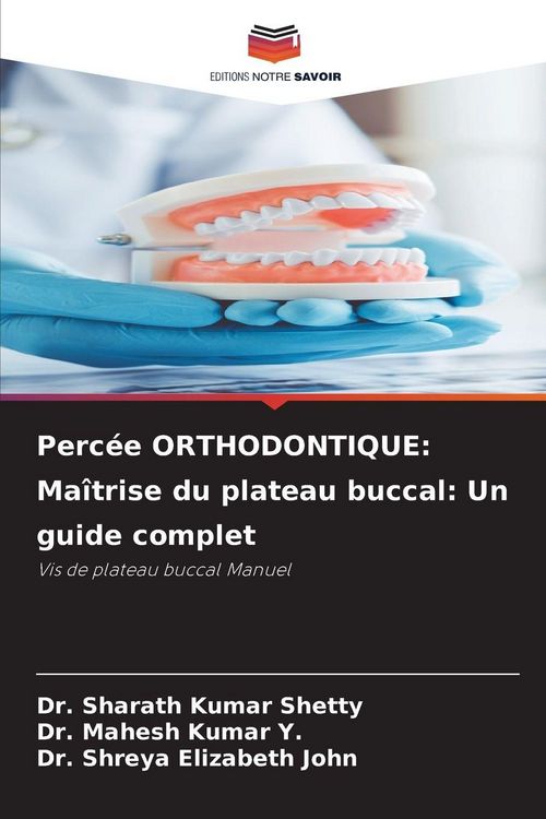 Produktbild: Perc&eacute;e ORTHODONTIQUE: Ma&icirc;trise du plateau buccal: Un guide complet