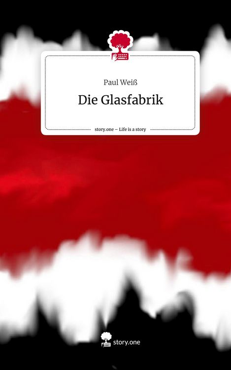 Produktbild: Die Glasfabrik. Life is a Story - story.one