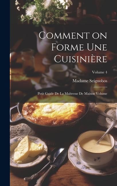 Produktbild: Comment on forme une cuisini&egrave;re: Petit guide de la ma&icirc;tresse de maison Volume; Volume 4
