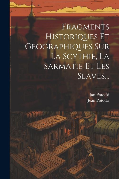 Produktbild: Fragments Historiques Et Geographiques Sur La Scythie, La Sarmatie Et Les Slaves...