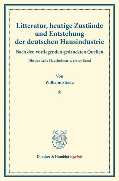 Produktbild: Litteratur, heutige Zust&auml;nde und Entstehung der deutschen Hausindustrie.