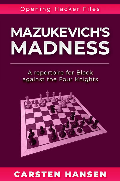 Produktbild: Mazukevich's Madness: A repertoire for Black against the Four Knights