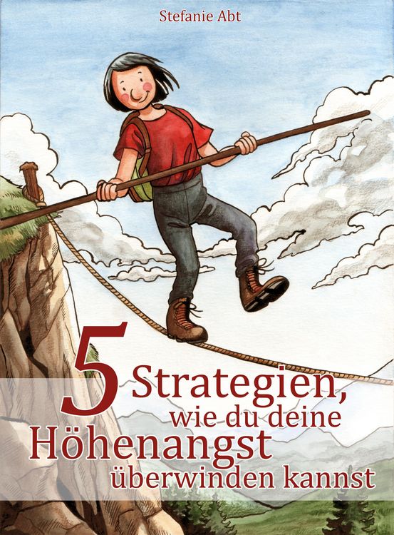 Produktbild: 5 Strategien, wie du deine H&ouml;henangst &uuml;berwinden kannst