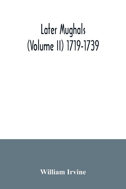 Produktbild: Later Mughals (Volume II) 1719-1739