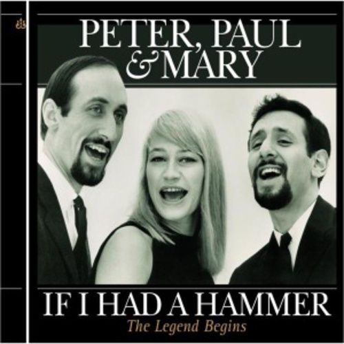 Produktbild: Peter, P: If I Had A Hammer-The Legend Begi