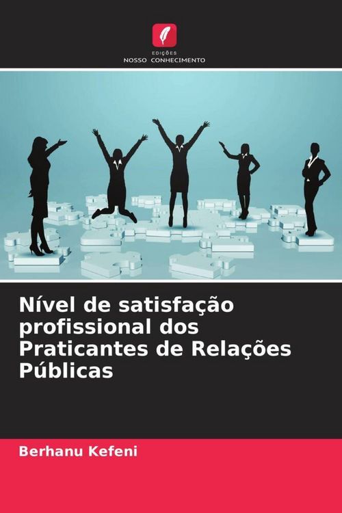 Produktbild: N&iacute;vel de satisfa&ccedil;&atilde;o profissional dos Praticantes de Rela&ccedil;&otilde;es P&uacute;blicas