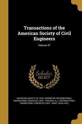 Produktbild: Transactions of the American Society of Civil Engineers; Volume 47