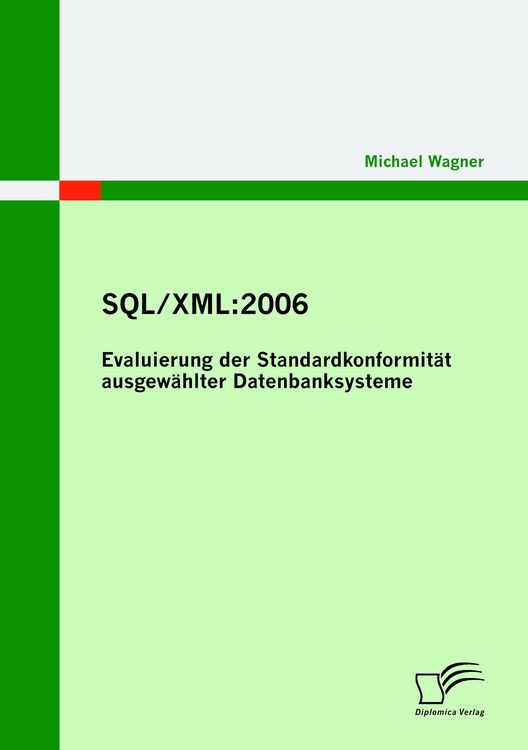 Produktbild: SQL/XML:2006 - Evaluierung der Standardkonformit&auml;t ausgew&auml;hlter Datenbanksysteme
