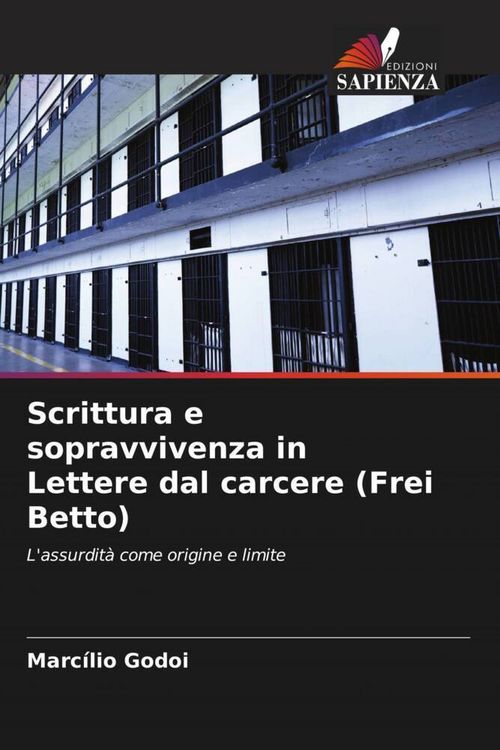 Produktbild: Scrittura e sopravvivenza in Lettere dal carcere (Frei Betto)