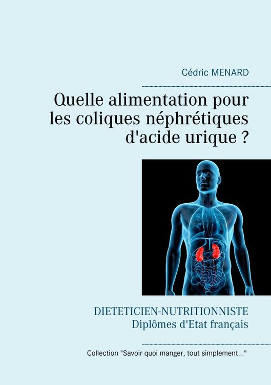 Produktbild: Quelle alimentation pour les coliques n&eacute;phr&eacute;tiques d'acide urique ?