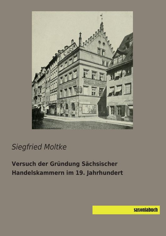 Produktbild: Versuch der Gr&uuml;ndung S&auml;chsischer Handelskammern im 19. Jahrhundert