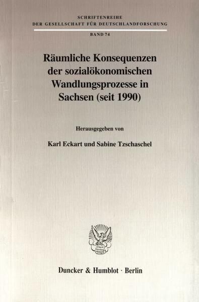 Produktbild: R&auml;umliche Konsequenzen der sozial&ouml;konomischen Wandlungsprozesse in Sachsen (seit 1990).