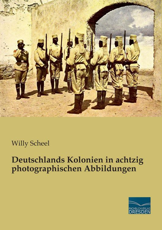 Produktbild: Deutschlands Kolonien in achtzig photographischen Abbildungen