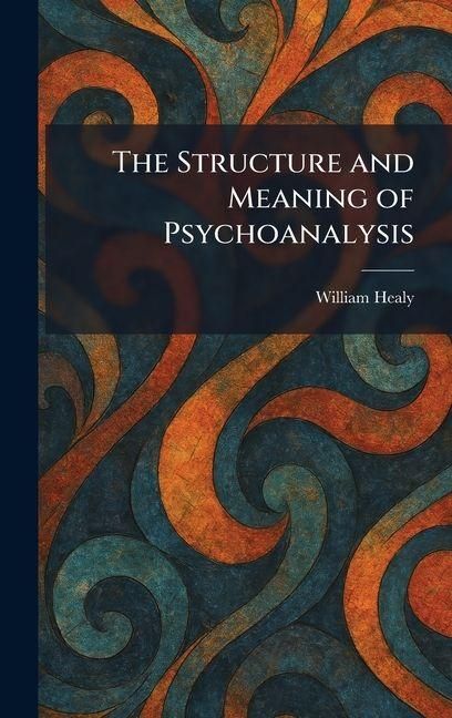 Produktbild: The Structure and Meaning of Psychoanalysis
