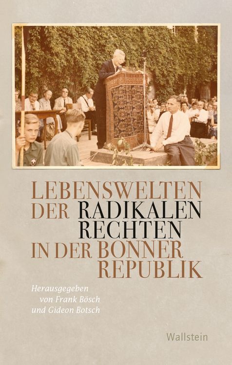 Produktbild: Lebenswelten der radikalen Rechten in der Bonner Republik