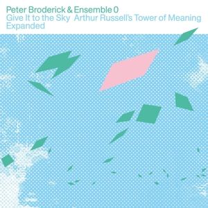 Produktbild: Give It to the Sky: Arthur Russells Tower of Mean