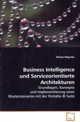 Produktbild: Majunke, F: Business Intelligence und ServiceorientierteArch