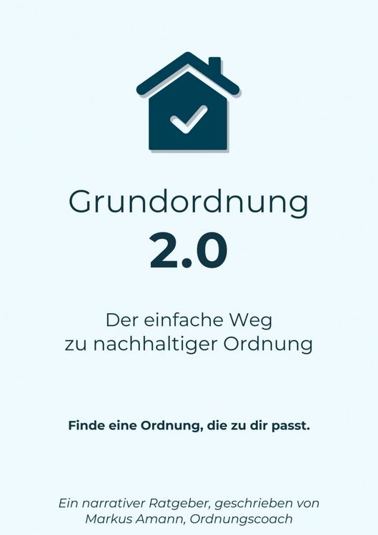 Produktbild: Grundordnung 2.0 - Der einfache Weg zu nachhaltiger Ordnung