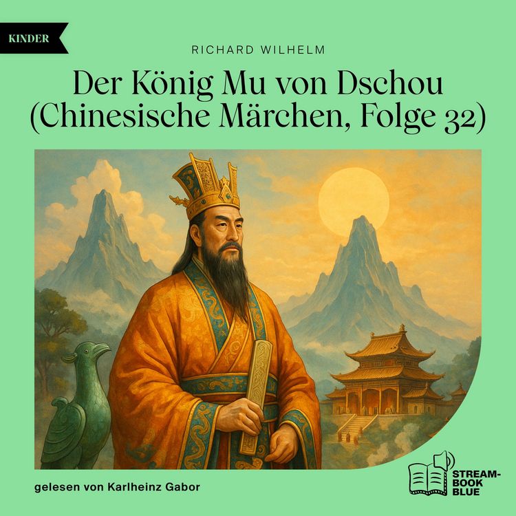 Produktbild: Der K&ouml;nig Mu von Dschou (Chinesische M&auml;rchen, Folge 32)