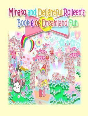 Produktbild: Minako and Delightful Rolleen's Book 6 of Dreamland Fun