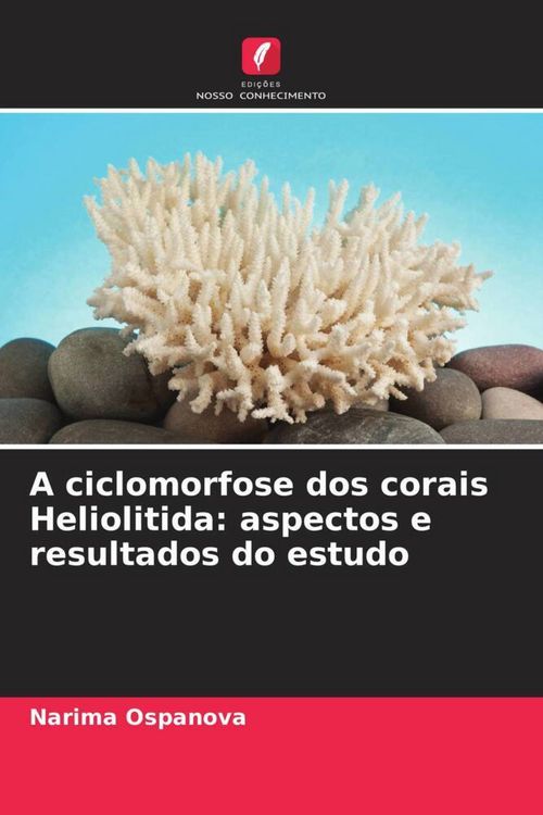 Produktbild: A ciclomorfose dos corais Heliolitida: aspectos e resultados do estudo