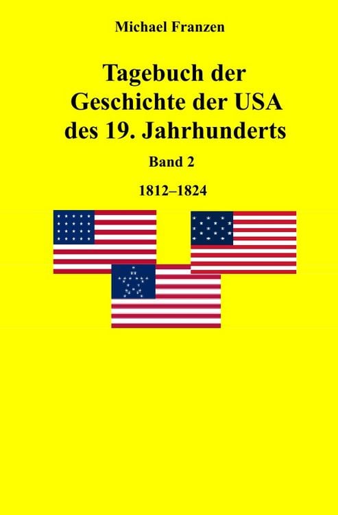 Produktbild: Tagebuch der Geschichte der USA des 19. Jahrhunderts, Band 2 1812-1824