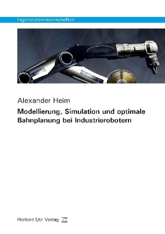 Produktbild: Modellierung, Simulation und optimale Bahnplanung bei Industrierobotern