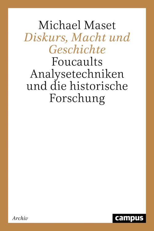 Bild vom Artikel Diskurs, Macht und Geschichte vom Autor Michael Maset