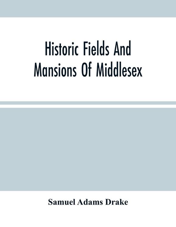 Produktbild: Historic Fields And Mansions Of Middlesex