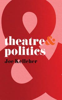 Produktbild: Theatre and Politics