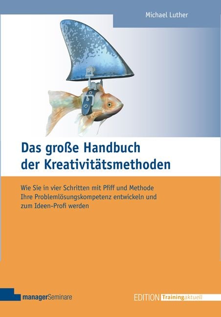 Bild vom Artikel Das große Handbuch der Kreativitätsmethoden vom Autor Michael Luther