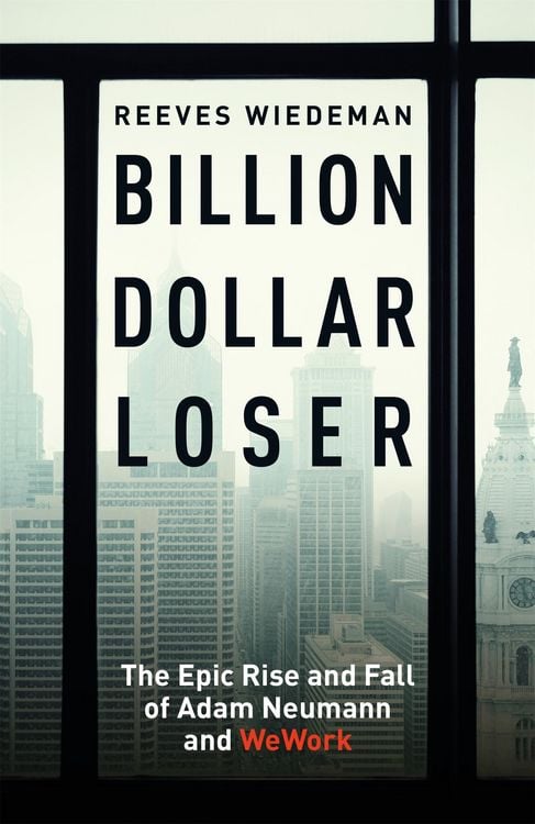 Produktbild: Billion Dollar Loser: The Epic Rise and Fall of WeWork