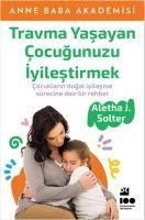 Travma Yasayan Cocugunuzu Iyilestirmek