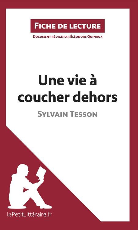 Produktbild: Une vie &agrave; coucher dehors de Sylvain Tesson (Fiche de lecture)