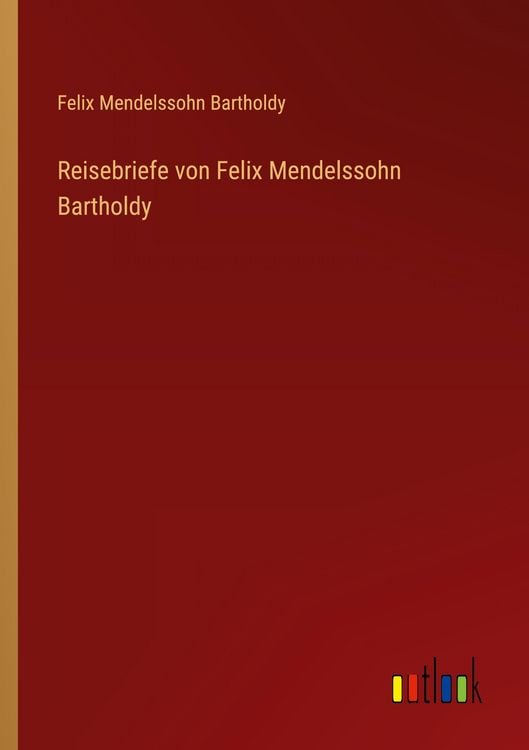 Produktbild: Reisebriefe von Felix Mendelssohn Bartholdy