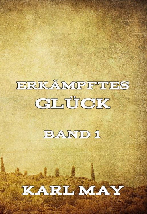 Produktbild: Erk&auml;mpftes Gl&uuml;ck, Band 1